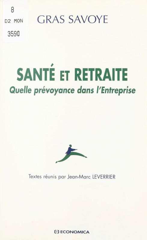 Santé et retraite : quelle prévoyance dans l'entreprise Actes du Colloque, Université Paris IX-Dauphine, 22 octobre 1997