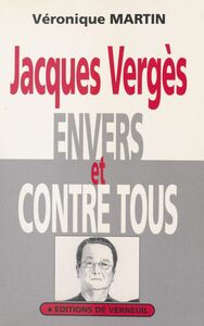 Jacques Vergès envers et contre tous
