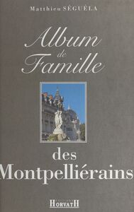 Album de famille des Montpelliérains