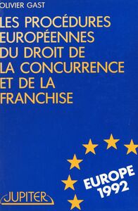 Les procédures européennes du droit de la concurrence et de la franchise