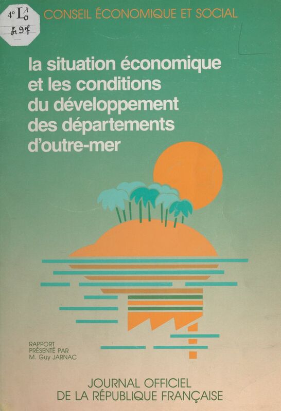 La situation économique et les conditions du développement des départements d'outre-mer Séances des 9 et 10 novembre 1987