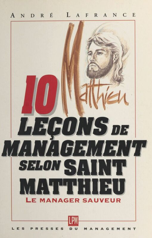 10 leçons de management selon saint Matthieu: le manager sauveur