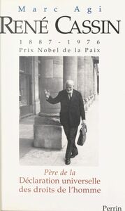 René Cassin (1887-1976), Prix Nobel de la Paix : père de la Déclaration universelle des droits de l'homme