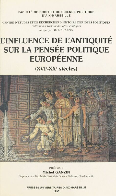 L'influence de l'Antiquité sur la pensée politique européenne (XVIe-XXe siècles)