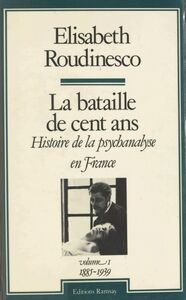 La bataille de cent ans, histoire de la psychanalyse en France (1) : 1885-1939