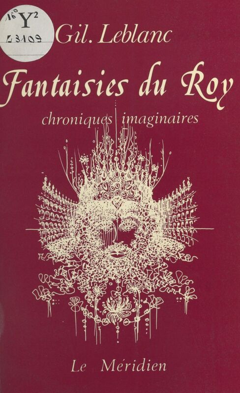 Fantaisies du roy : chroniques imaginaires