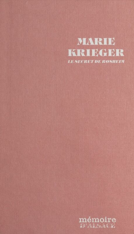 Marie Krieger, le secret de Rosheim Roman