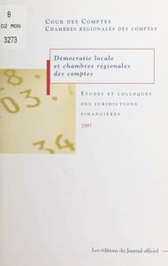 Démocratie locale et chambres régionales des comptes Colloques du 27 juin 1997 : compte-rendu des débats