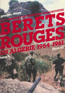 Le 1er Régiment de chasseurs parachutistes (3) : Bérets rouges en Algérie, 1954-1961. Liban 83