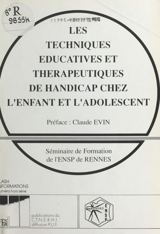 Les techniques éducatives et thérapeutiques de handicap chez l'enfant et l'adolescent Séminaire de formation de l'ENSP de Rennes
