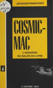 Cosmic-mac : l'assassin du salon du livre