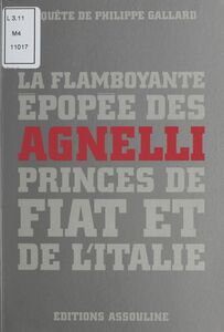 La flamboyante épopée des Agnelli, princes de Fiat et de l'Italie