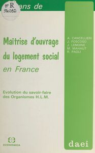 40 ans de maîtrise d'ouvrage du logement social en France : évolution du savoir-faire des organismes H.L.M.