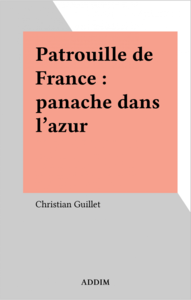 Patrouille de France : panache dans l'azur