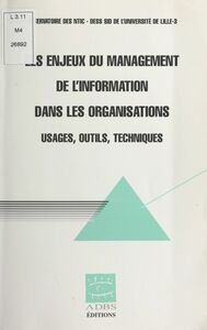 Les enjeux du management de l'information dans les organisations : usages, outils, techniques