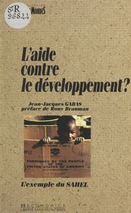L'aide contre le développement ? : l'exemple du Sahel