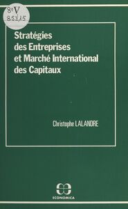 Stratégies des entreprises et marché international des capitaux