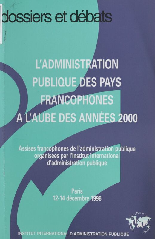 L'administration publique des pays francophones à l'aube des années 2000