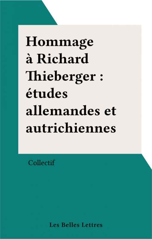 Hommage à Richard Thieberger : études allemandes et autrichiennes