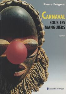 Carnaval sous les manguiers Roman