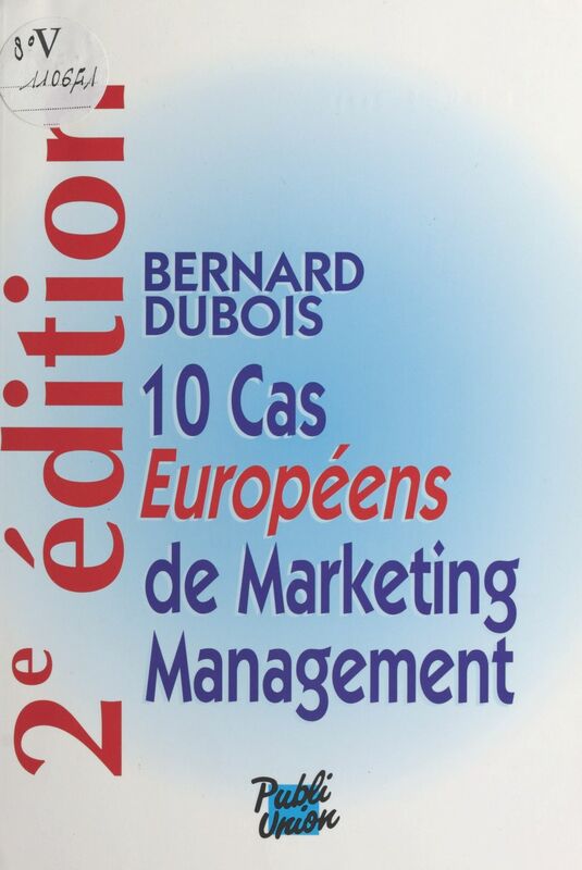 10 cas européens de marketing management