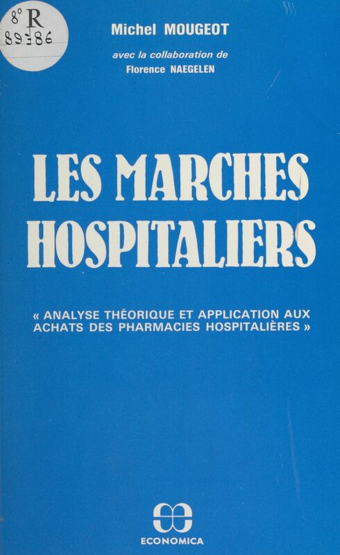 Les marchés hospitaliers : analyse théorique et application aux achats des pharmacies hospitalières