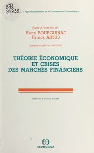 Théorie économique et crises des marchés financiers Colloque du GRECO CNRS-EFIQ, 11 juillet 1988, Paris