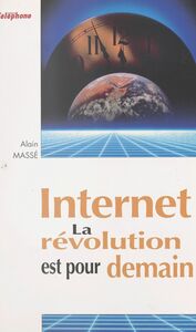 Internet : la révolution est pour demain