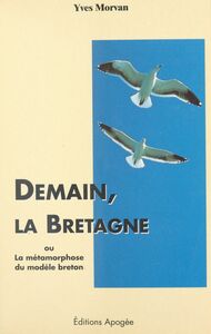 Demain, la Bretagne ou La métamorphose du modèle breton