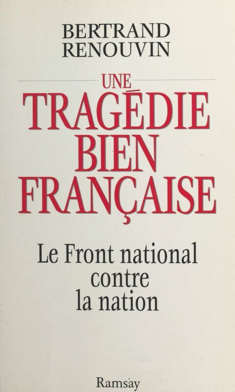 Une tragédie bien française : le Front national contre la nation