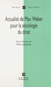 Actualité de Max Weber pour la sociologie du droit