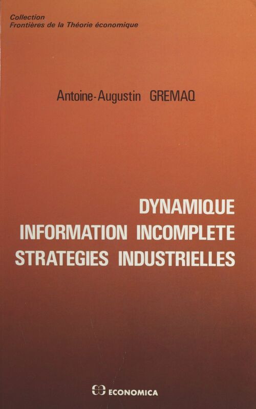 Dynamique, information incomplète, stratégies industrielles