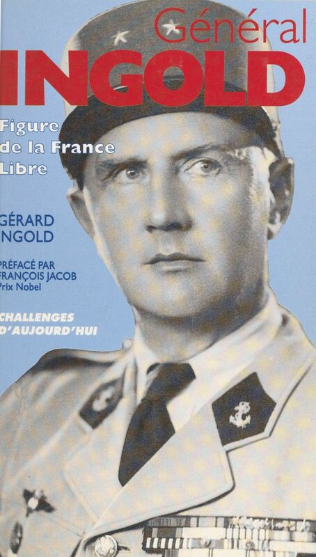 Le général Ingold : figure de la France libre