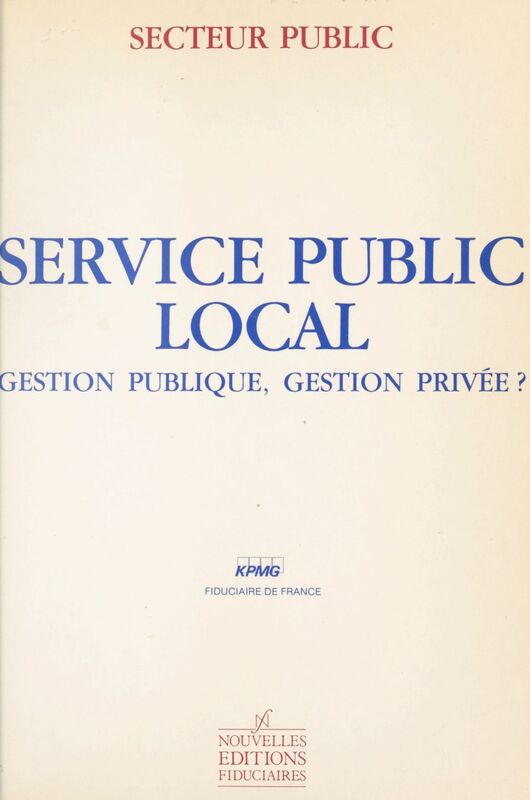 Service public local : gestion publique, gestion privée ?