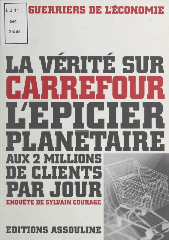 La vérité sur Carrefour, l'épicier planétaire aux 2 millions de clients par jour