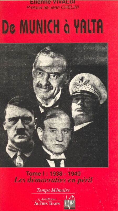 De Munich à Yalta (1) : 1938-1940, les démocraties en péril