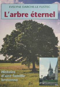 L'arbre éternel : histoire d'une famille bretonne