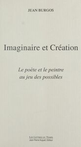 Imaginaire et création : le poète et le peintre au jeu des possibles