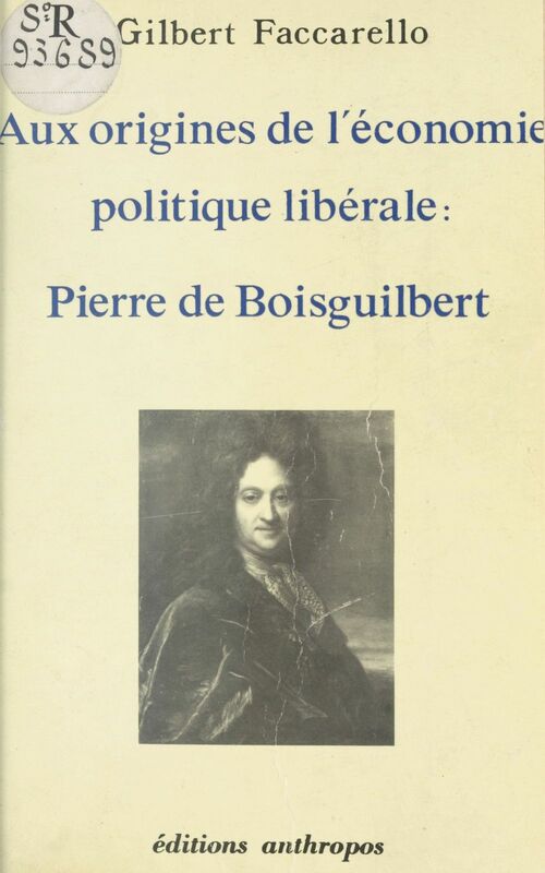 Aux origines de l'économie politique libérale : Pierre de Boisguilbert