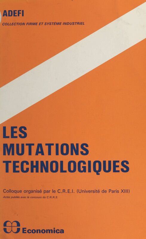 Les mutations technologiques Colloque organisé par le C.R.E.I. (Université Paris XIII)