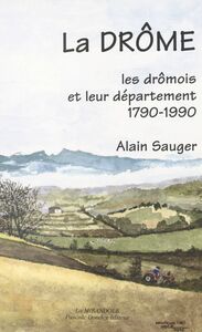 La Drôme : les Drômois et leur département, 1790-1990