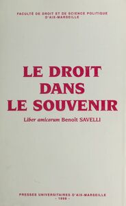 Le droit dans le souvenir : liber amicorum Benoît Savelli