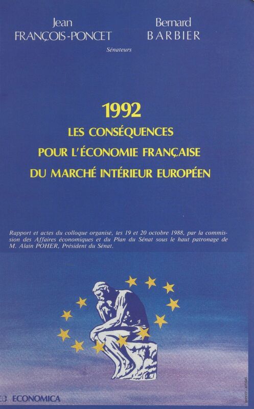 1992, les conséquences pour l'économie française du marché intérieur européen Rapport et Actes du Colloque organisé les 19 et 20 octobre 1988