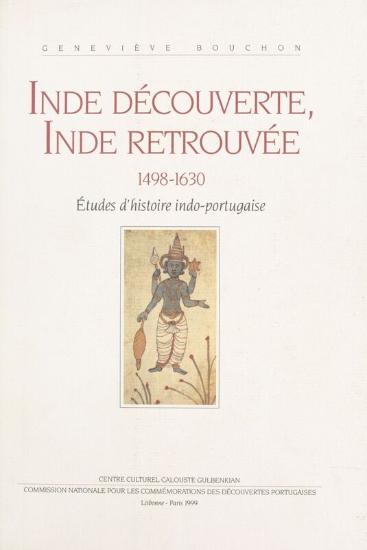 Inde découverte, Inde retrouvée (1498-1630) : études d'histoire indo-portugaise