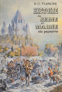 Histoire de Seine-et-Marne : vie paysanne du Moyen Âge au début du XXe siècle