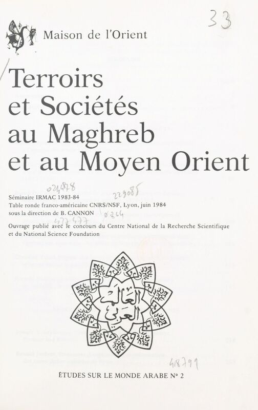 Terroirs et sociétés au Maghreb et au Moyen Orient Séminaire IRMAC, 1983-1984, et Table ronde franco-américaine CNRS-NSF, Lyon, juin 1984