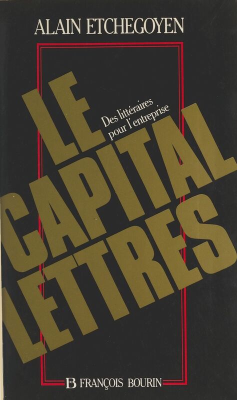 Le capital-lettres : des littéraires pour l'entreprise