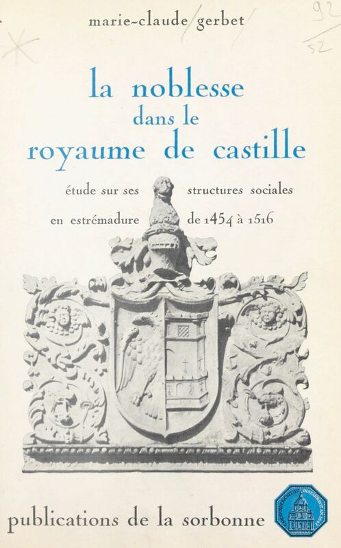 La noblesse dans le royaume de Castille : étude sur ses structures sociales en Estrémadure de 1454 à 1516