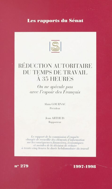 Réduction autoritaire du temps de travail à 35 heures : on ne spécule pas avec l'espoir des Français Session ordinaire de 1997-1998