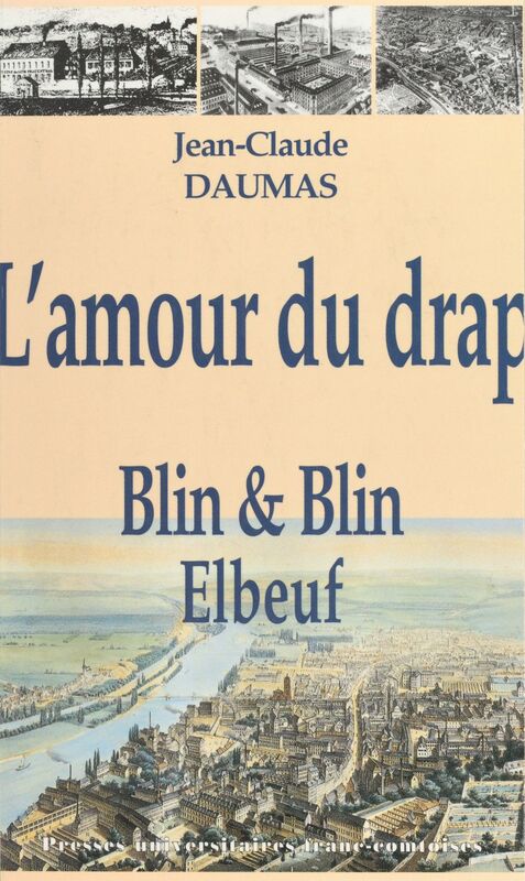 L'amour du drap, Blin et Blin (1827-1975) : histoire d'une entreprise lainière familiale